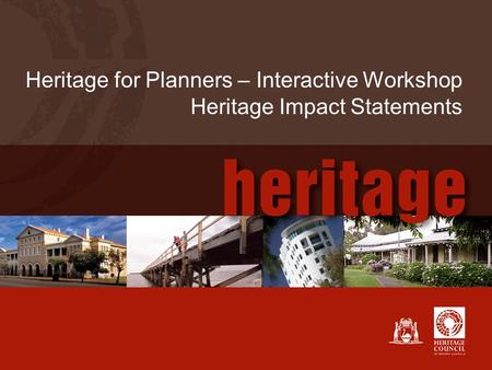 Heritage for Planners – Interactive Workshop Heritage Impact Statements.