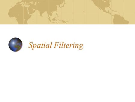 Spatial Filtering.