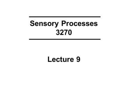 Sensory Processes 3270 Lecture 9. KEYWORDS ---- TASTE I Taste Primaries: sweet, sour, salty, bitter, papilla (nipple) types: fungiform (fungus-like),