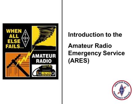 Introduction to the Amateur Radio Emergency Service (ARES)