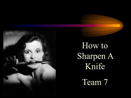 How to Sharpen A Knife Team 7. Safe Knife Handling Safety should never be overlooked. The common misconception is that only sharp knives are dangerous.
