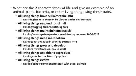 What are the 7 characteristics of life and give an example of an animal, plant, bacteria, or other living thing using these traits. All living things.