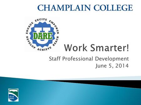 Staff Professional Development June 5, 2014.  What is Working Smart?  Boosting Your Brain Function  Tips for Working Smarter  Brainstorm.