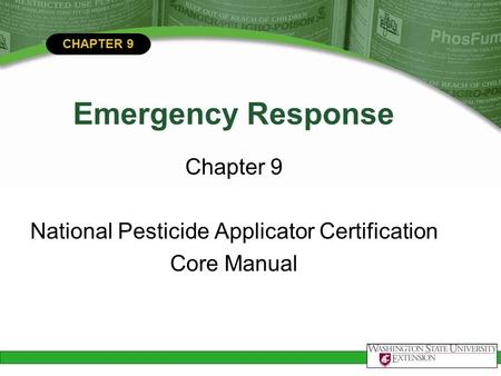 CHAPTER 9 Emergency Response Chapter 9 National Pesticide Applicator Certification Core Manual.