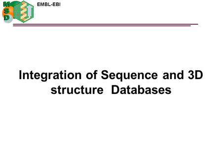 EMBL-EBI Integration of Sequence and 3D structure Databases.