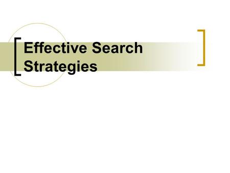 Effective Search Strategies. Why we’re here Why you want to do a literature search what do you get from it? Learn to set up a search in a way the computer.