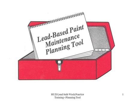 HUD Lead Safe Work Practice Training - Planning Tool 1.