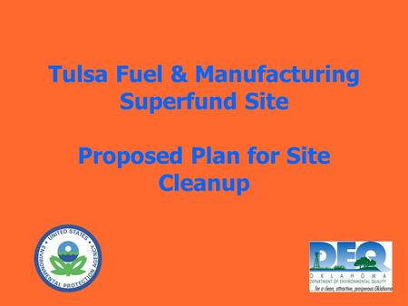 Tulsa Fuel & Manufacturing Superfund Site Proposed Plan for Site Cleanup.