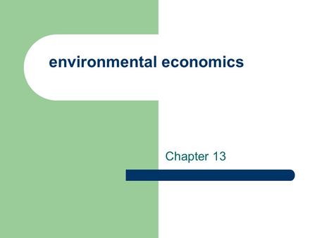 Environmental economics Chapter 13. 2 issues what is appropriate level of waste? how to achieve that level (who has to reduce how much?)