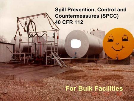 Spill Prevention, Control and Countermeasures (SPCC) 40 CFR 112