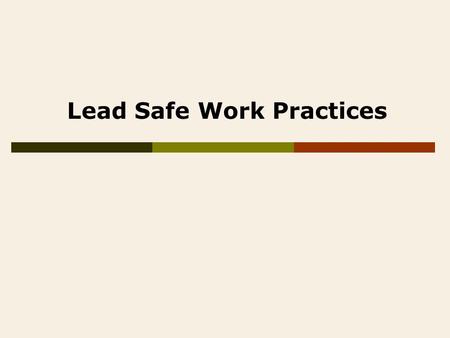 Lead Safe Work Practices. Renovate, Repair and Painting (RRP)  If you are a homeowner performing renovation, repair, or painting work in your own home,