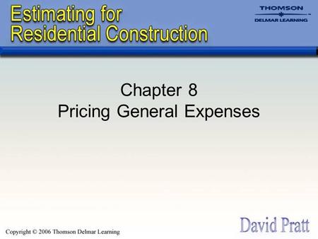 Chapter 8 Pricing General Expenses. Introduction The direct costs of a building project include the cost of labor, material, equipment, and subtrades.