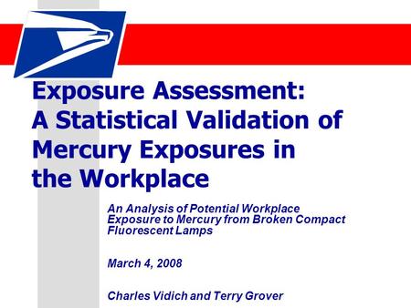 Exposure Assessment: A Statistical Validation of Mercury Exposures in the Workplace An Analysis of Potential Workplace Exposure to Mercury from Broken.