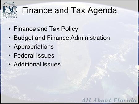 Finance and Tax Agenda Finance and Tax Policy Budget and Finance Administration Appropriations Federal Issues Additional Issues.
