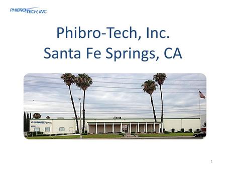 Phibro-Tech, Inc. Santa Fe Springs, CA