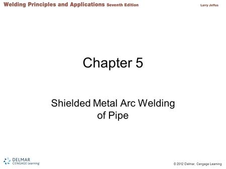 Shielded Metal Arc Welding of Pipe