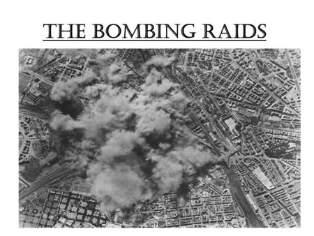 The Bombing Raids. The Strategic Bombing Offensive.