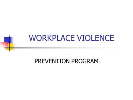 WORKPLACE VIOLENCE PREVENTION PROGRAM.