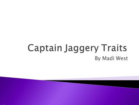 By Madi West  Definition: Stiffly formal.  Captain Jaggery is proper in the beginning of the book.  Proper (English)  正确 (Chinese)  Korrekt (Danish)