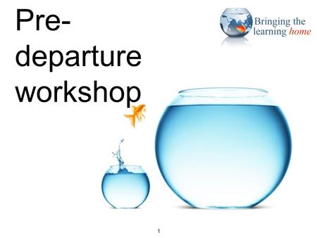 Title slide 1 Pre- departure workshop 1. Adaptation pre-departure 2 & coping.