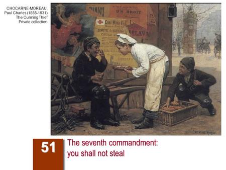 The seventh commandment: you shall not steal 51 CHOCARNE-MOREAU, Paul Charles (1855-1931) The Cunning Thief Private collection.