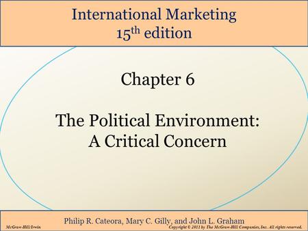 International Marketing 15 th edition Philip R. Cateora, Mary C. Gilly, and John L. Graham McGraw-Hill/Irwin Copyright © 2011 by The McGraw-Hill Companies,