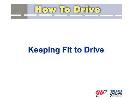Keeping Fit to Drive. Fatigue Types of Fatigue A.Normal fatigue B.Emotional fatigue C.Fatigue caused by disease.
