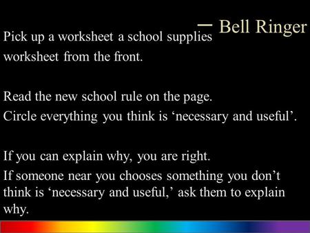 一 Bell Ringer Pick up a worksheet a school supplies