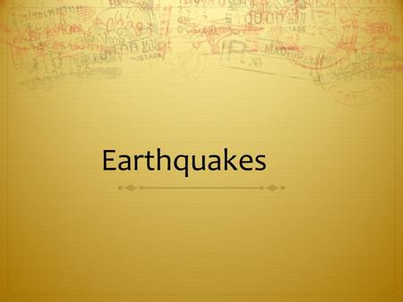 Earthquakes. What is an earthquake? They are the results of sudden releases of energy in the Earth’s crust, which creates seismic waves. An earthquake.