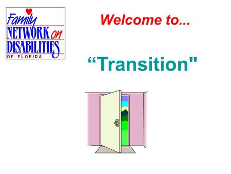 “Transition Welcome to...