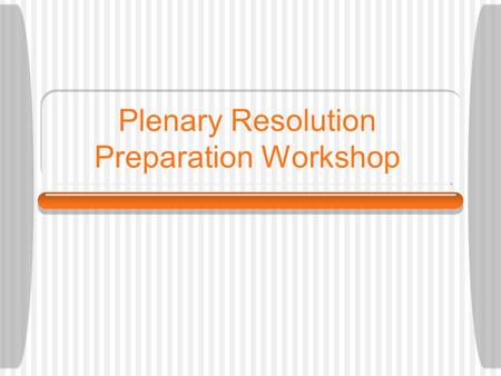 Plenary Resolution Preparation Workshop. What is Plenary? Plenary is the opportunity for all members of the Bryn Mawr Self-Government Association to gather.