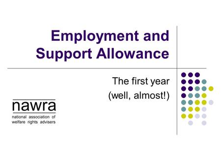 Employment and Support Allowance The first year (well, almost!)
