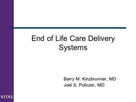 End of Life Care Delivery Systems
