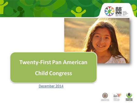 Twenty-First Pan American Child Congress Twenty-First Pan American Child Congress December 2014.