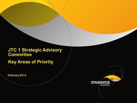 JTC 1 Strategic Advisory Committee Key Areas of Priority February 2014.