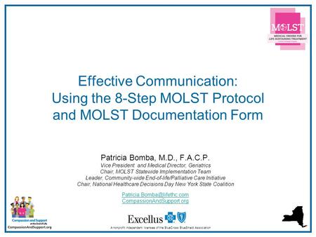 1 Effective Communication: Using the 8-Step MOLST Protocol and MOLST Documentation Form A nonprofit independent licensee of the BlueCross BlueShield Association.