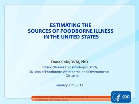 ESTIMATING THE SOURCES OF FOODBORNE ILLNESS IN THE UNITED STATES