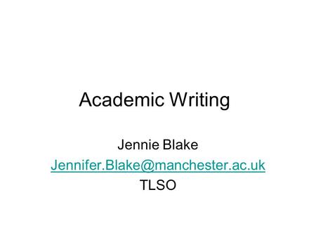 Academic Writing Jennie Blake TLSO.
