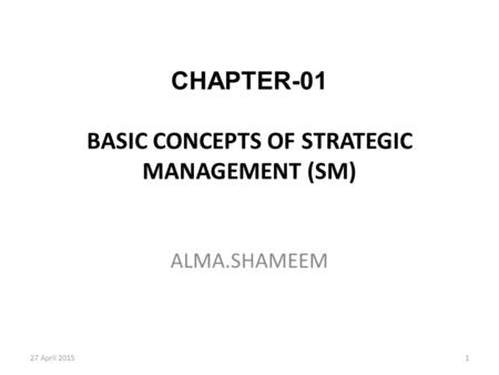 CHAPTER-01 BASIC CONCEPTS OF STRATEGIC MANAGEMENT (SM)