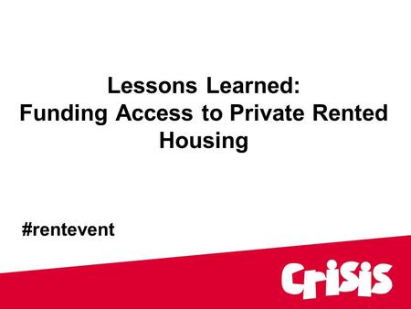 Lessons Learned: Funding Access to Private Rented Housing #rentevent.