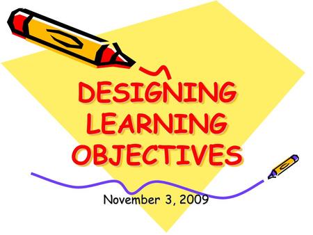 DESIGNING LEARNING OBJECTIVES