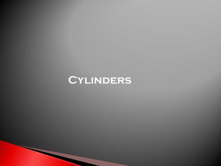 Cylinders.  Cylinders are shapes that have a circular cross section and a depth.  They are used in shapes of bottles and their developments are used.