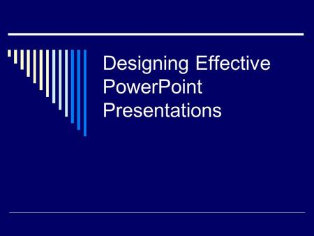 Designing Effective PowerPoint Presentations Make It Big.