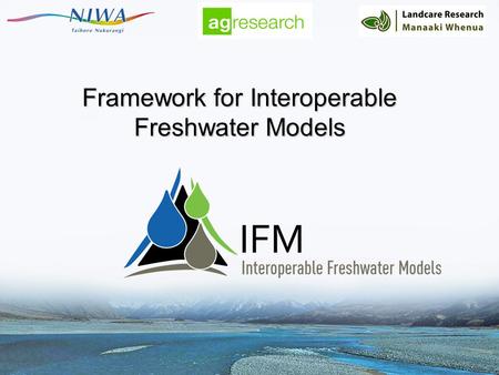 Framework for Interoperable Freshwater Models. “Privacy Notice” Please note that this Webinar will be recorded and available for download by those not.