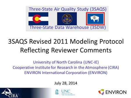 Three-State Air Quality Study (3SAQS) Three-State Data Warehouse (3SDW) 3SAQS Revised 2011 Modeling Protocol Reflecting Reviewer Comments University of.