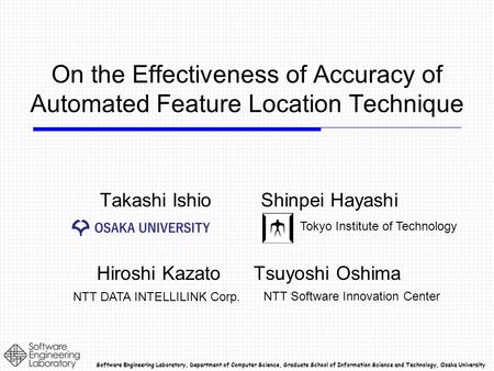 Software Engineering Laboratory, Department of Computer Science, Graduate School of Information Science and Technology, Osaka University On the Effectiveness.