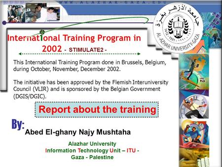 Internat i onal Training Program in 2002 - STIMULATE2 - This International Training Program done in Brussels, Belgium, during October, November, December.