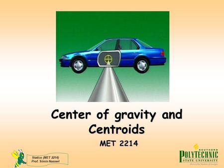 Center of gravity and Centroids MET 2214