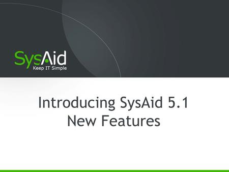 Introducing SysAid 5.1 New Features. 12/ 2 Content New Knowledgebase and FAQ abilities Improved Search Additional email protocols Improved history and.
