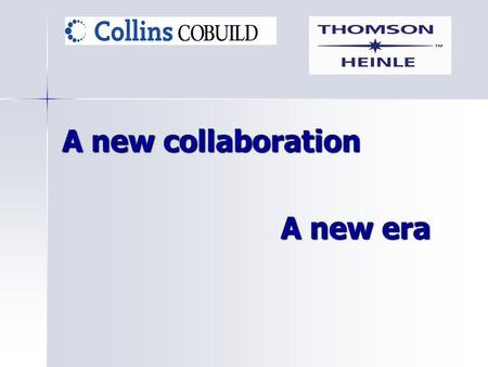 A new collaboration A new era. The learner’s dictionary transformed!